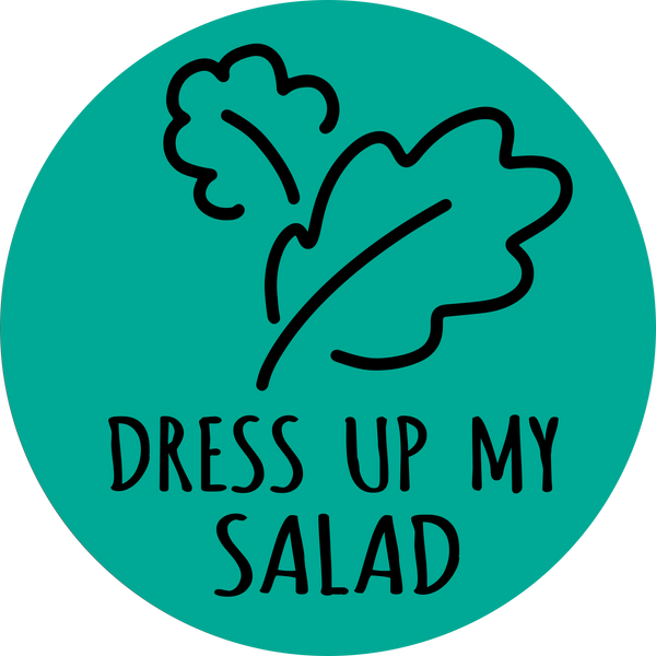Dress Up My Salad